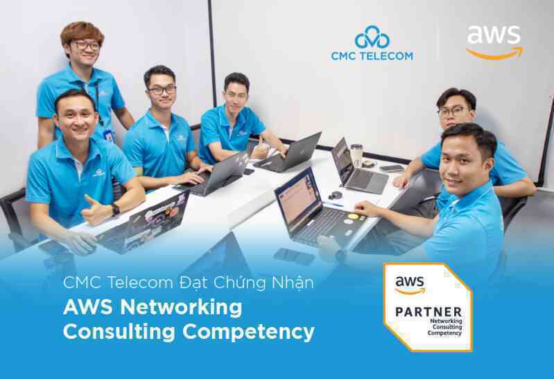 Chứng nhận AWS Networking Consulting Competency - bước tiến mới của CMC Telecom
